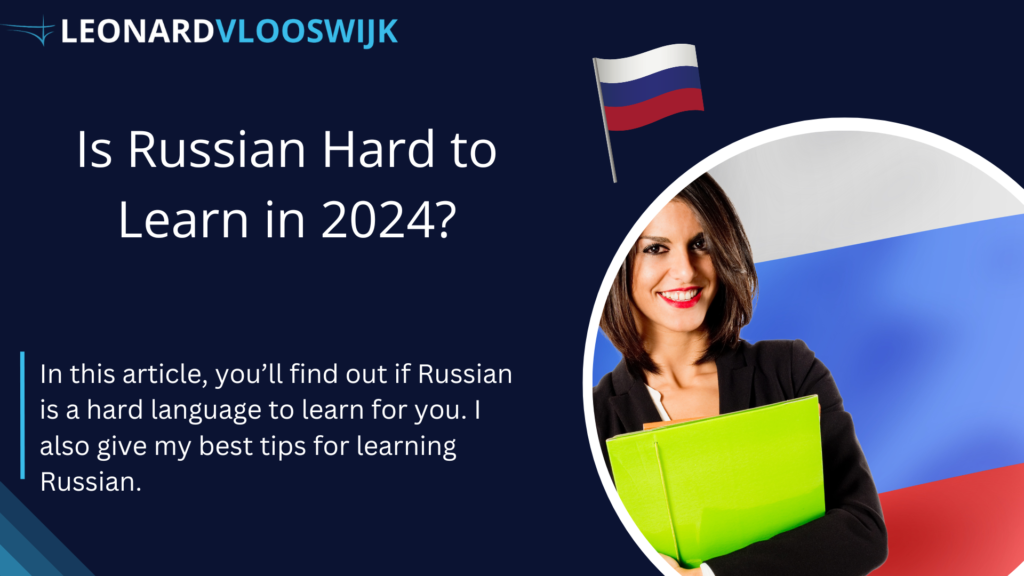 Is Russian Hard to Learn in 2024 - My Honest Guide