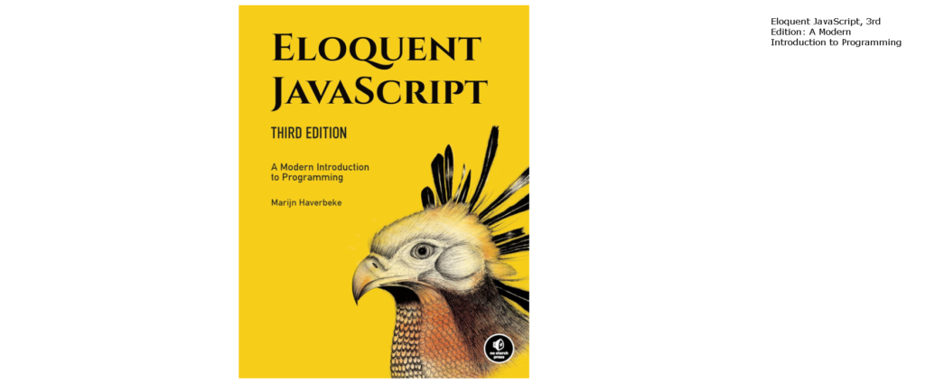 Best Javascript Books: 2. Eloquent Javascript, 3rd Edition: A Modern Introduction to Programming by Marijn Haverbeke