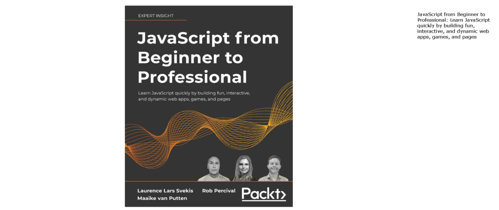 Best Javascript Books: 5. Javascript from Beginner to Professional by Laurence, Maaike, and Rob